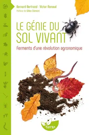 Le génie du sol vivant – Ferments d’une révolution agronomique – Livre