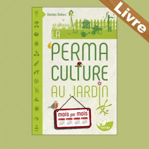 Livre la permaculture au jardin mois par mois – Damien Dekarz